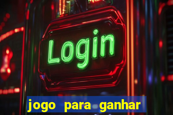 jogo para ganhar dinheiro de verdade no pix na hora