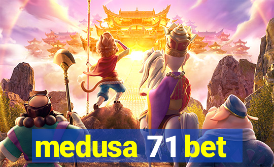 medusa 71 bet