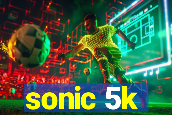 sonic 5k