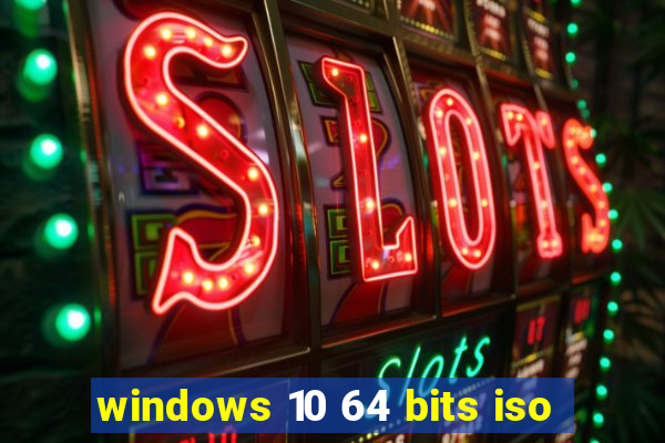 windows 10 64 bits iso