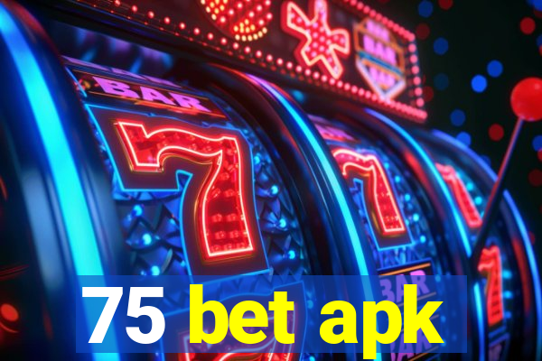 75 bet apk