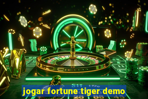 jogar fortune tiger demo
