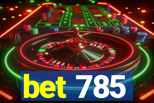 bet 785