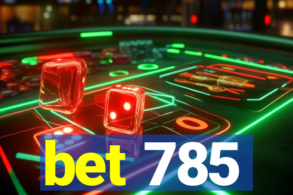bet 785