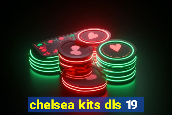 chelsea kits dls 19