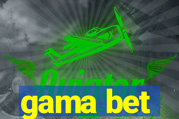 gama bet