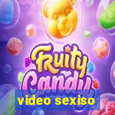 video sexiso