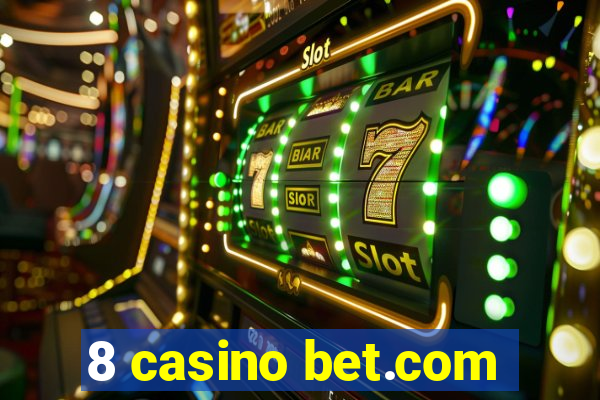8 casino bet.com