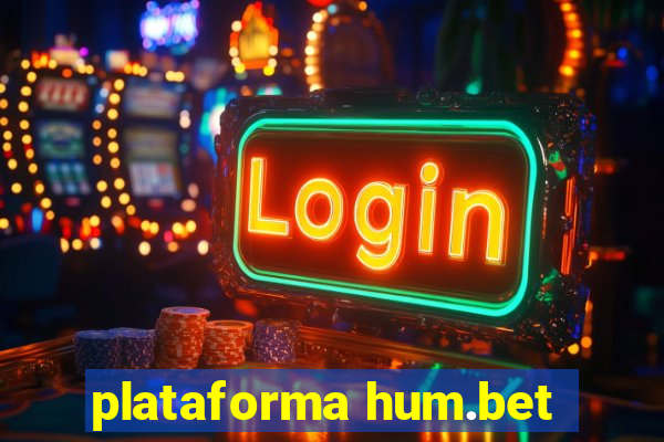plataforma hum.bet