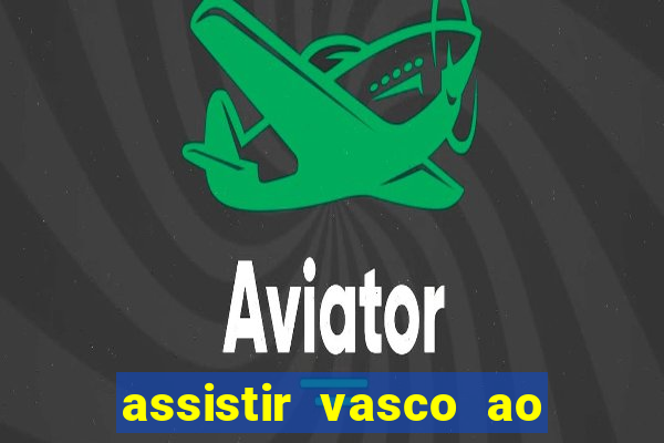 assistir vasco ao vivo futemax