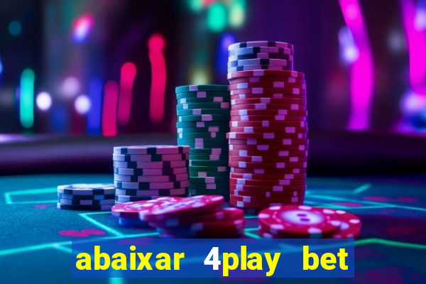 abaixar 4play bet baixar app