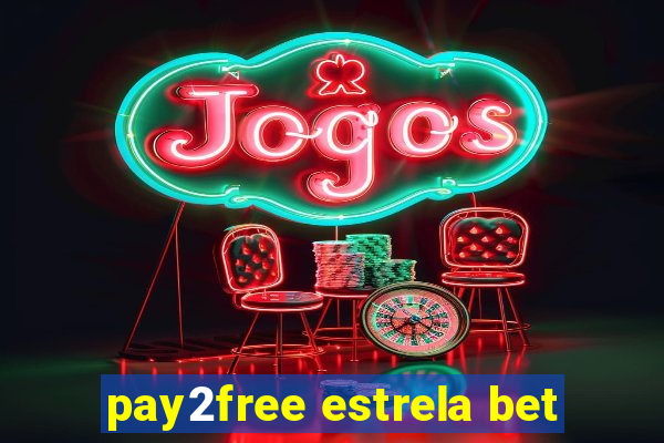 pay2free estrela bet