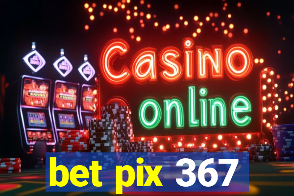 bet pix 367