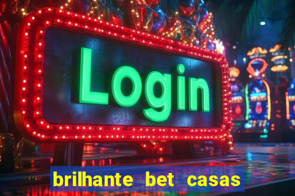 brilhante bet casas de apostas