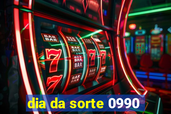 dia da sorte 0990