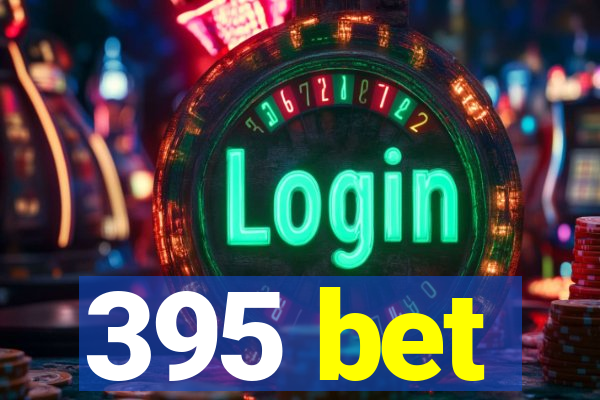 395 bet