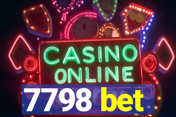 7798 bet