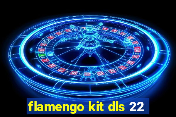 flamengo kit dls 22