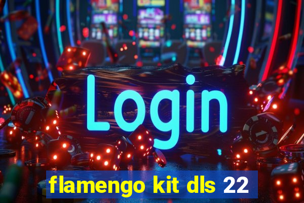 flamengo kit dls 22