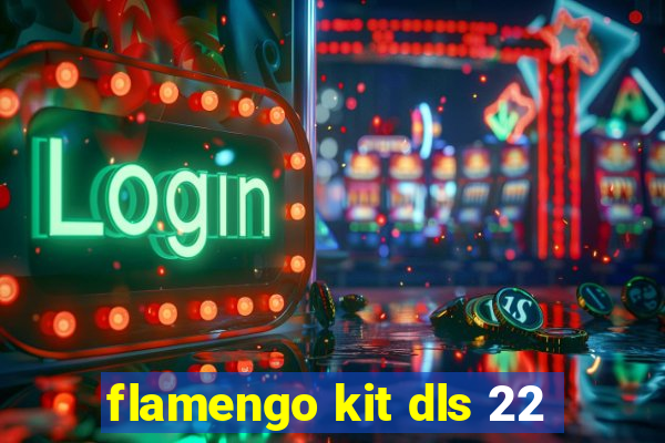 flamengo kit dls 22