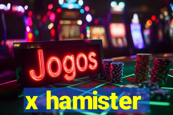 x hamister