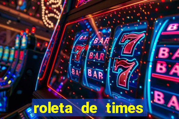 roleta de times fifa 22