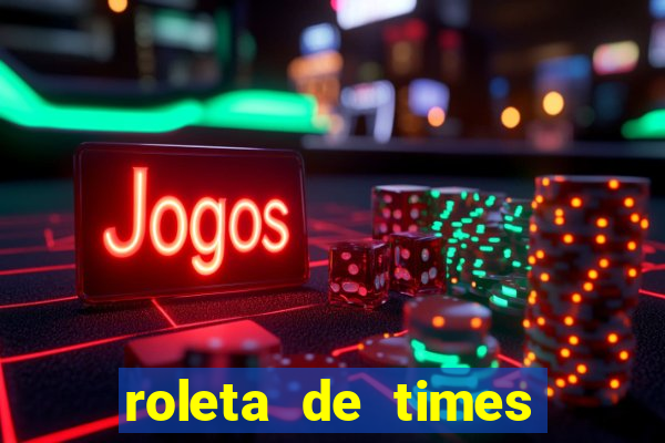roleta de times fifa 22