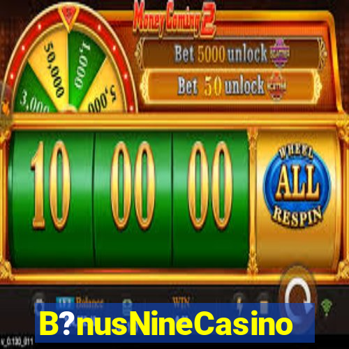 B?nusNineCasino