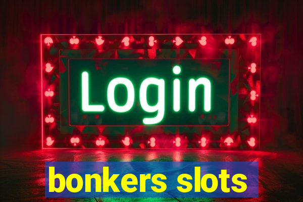 bonkers slots