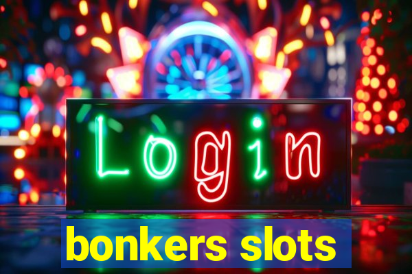 bonkers slots