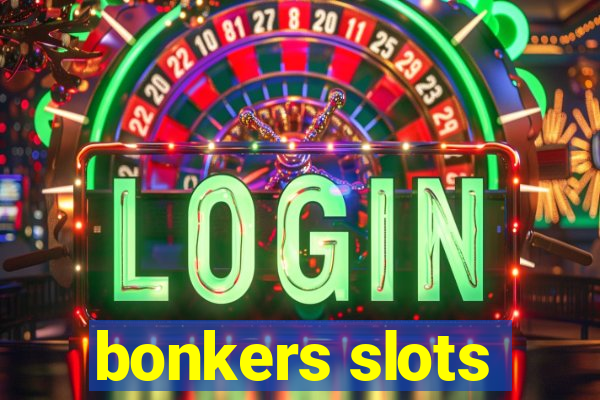 bonkers slots
