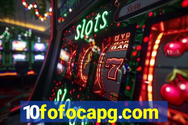 10fofocapg.com