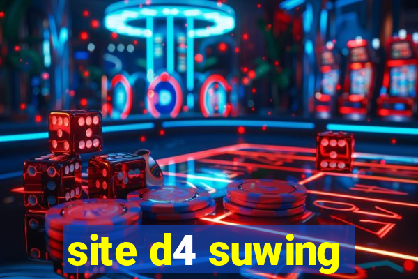 site d4 suwing