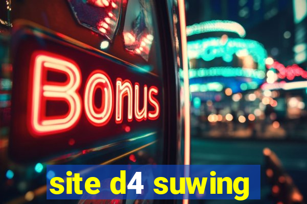 site d4 suwing
