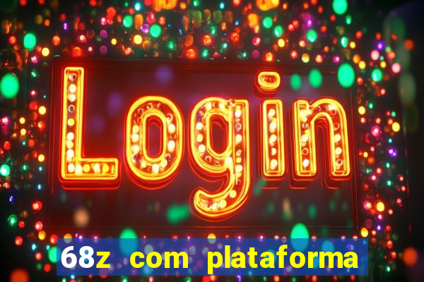 68z com plataforma de jogos