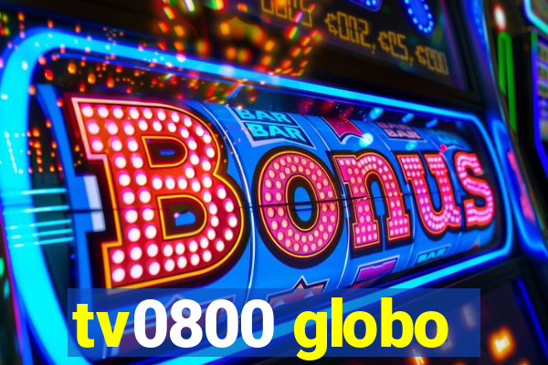 tv0800 globo