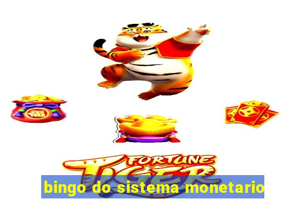bingo do sistema monetario