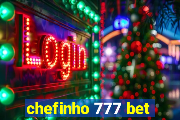 chefinho 777 bet