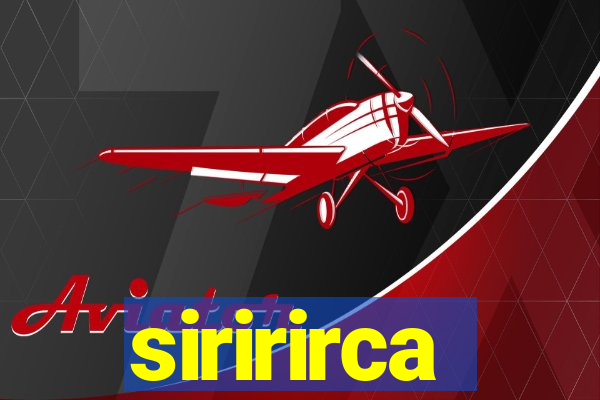 siririrca