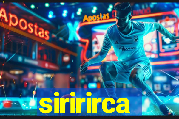 siririrca