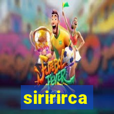siririrca