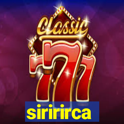 siririrca