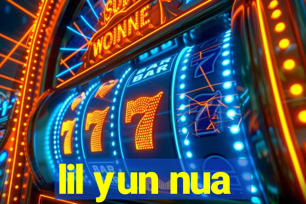 lil yun nua