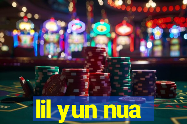 lil yun nua