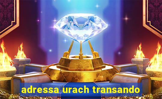 adressa urach transando