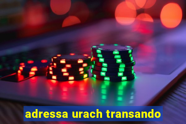adressa urach transando