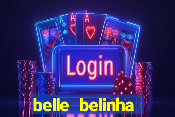 belle belinha videos sexo