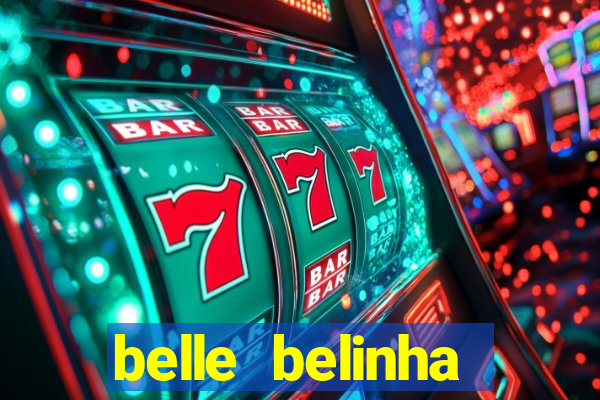 belle belinha videos sexo