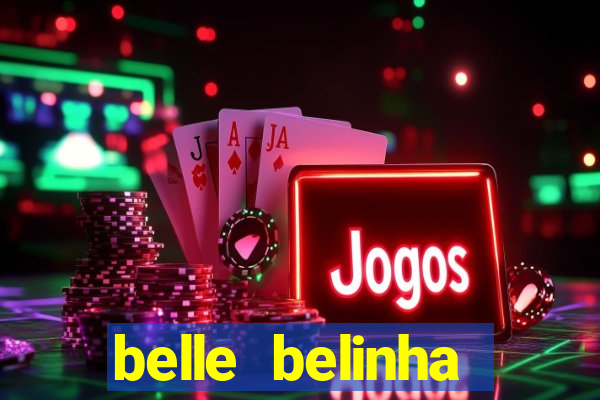belle belinha videos sexo