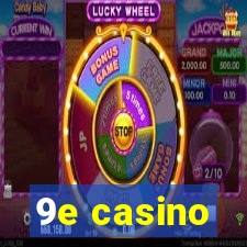 9e casino